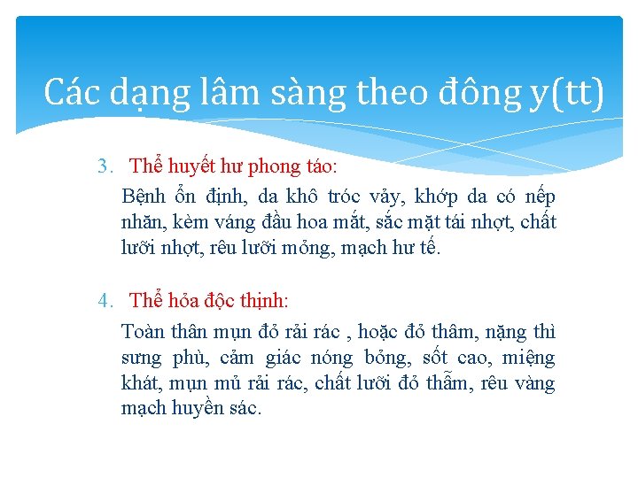 Các dạng lâm sàng theo đông y(tt) 3. Thể huyết hư phong táo: Bệnh