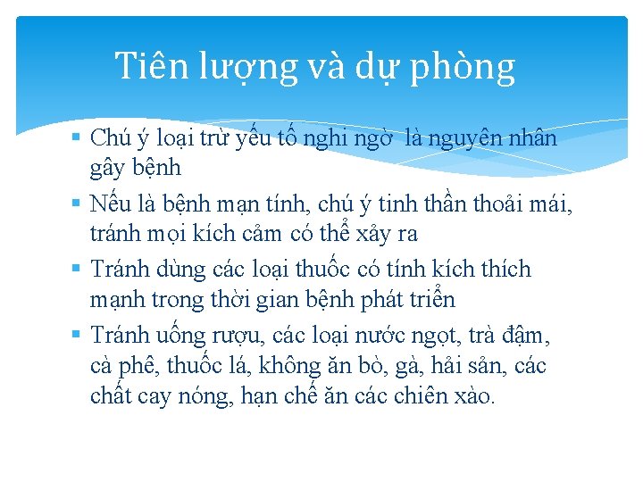 Tiên lượng và dự phòng § Chú ý loại trừ yếu tố nghi ngờ