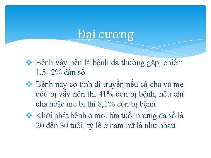 Đại cương v Bệnh vẩy nến là bệnh da thường gặp, chiếm 1, 5