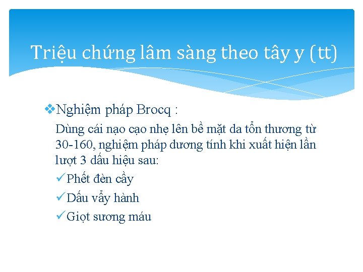 Triệu chứng lâm sàng theo tây y (tt) v. Nghiệm pháp Brocq : Dùng