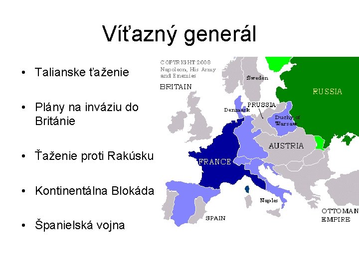 Víťazný generál • Talianske ťaženie • Plány na inváziu do Británie • Ťaženie proti