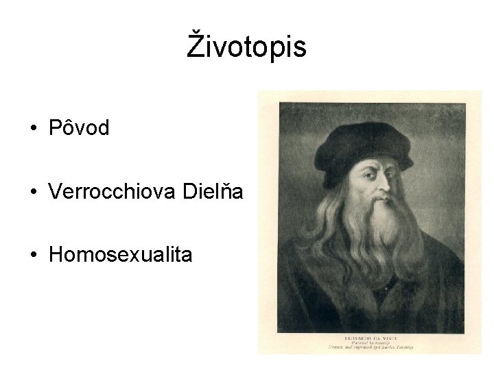 Životopis • Pôvod • Verrocchiova Dielňa • Homosexualita 