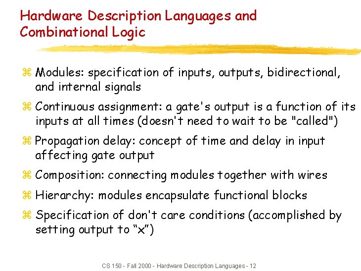 Hardware Description Languages and Combinational Logic z Modules: specification of inputs, outputs, bidirectional, and