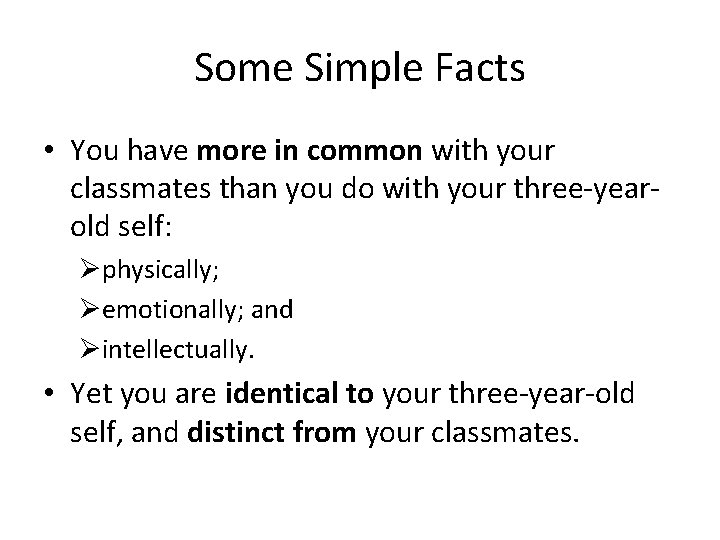 Some Simple Facts • You have more in common with your classmates than you