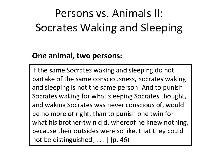 Persons vs. Animals II: Socrates Waking and Sleeping One animal, two persons: If the