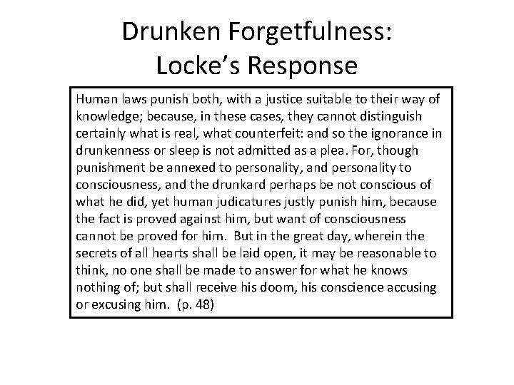 Drunken Forgetfulness: Locke’s Response Human laws punish both, with a justice suitable to their