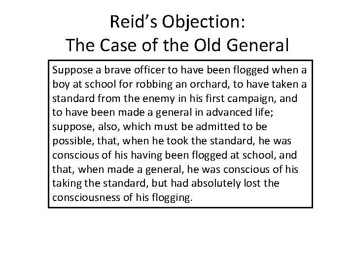 Reid’s Objection: The Case of the Old General Suppose a brave officer to have