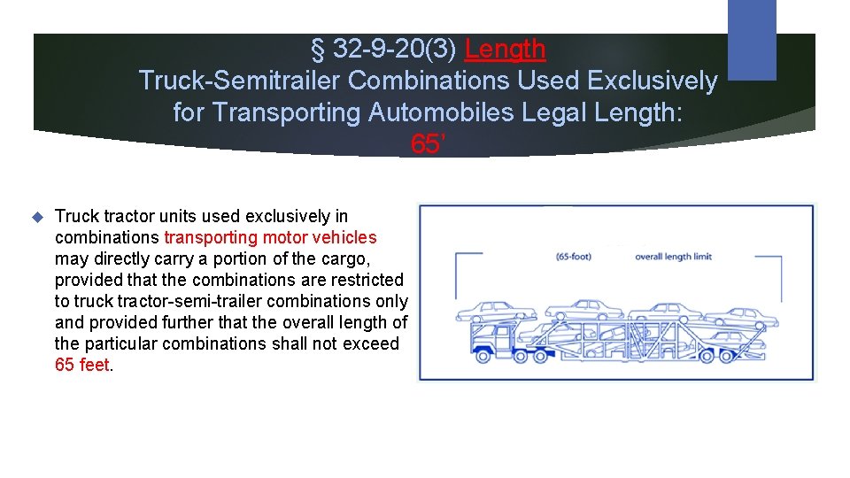 § 32 -9 -20(3) Length Truck-Semitrailer Combinations Used Exclusively for Transporting Automobiles Legal Length: