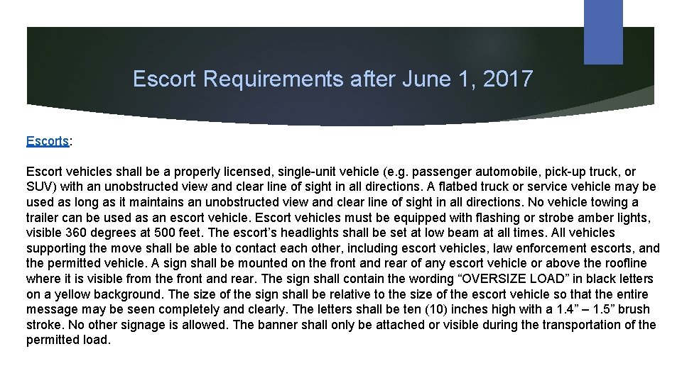 Escort Requirements after June 1, 2017 Escorts: Escort vehicles shall be a properly licensed,