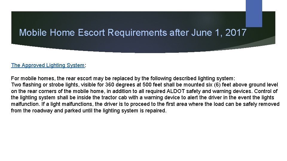 Mobile Home Escort Requirements after June 1, 2017 The Approved Lighting System: For mobile