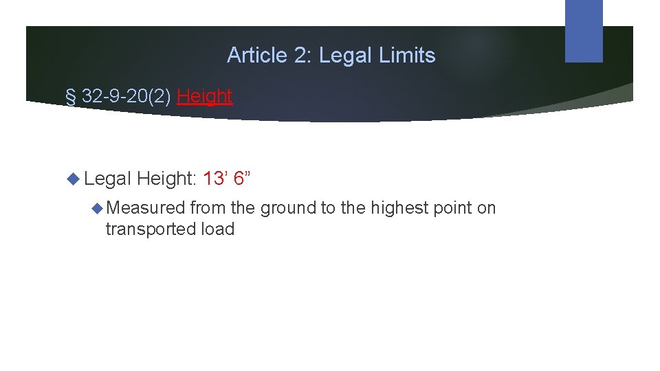 Article 2: Legal Limits § 32 -9 -20(2) Height Legal Height: 13’ 6” Measured