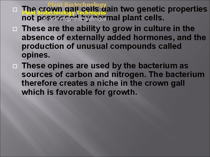  Plant Biotechnology The crown gall cells gain two genetic properties Plant Biotechnology Techniques