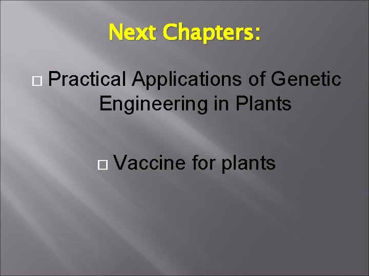 Next Chapters: Practical Applications of Genetic Engineering in Plants Vaccine for plants 