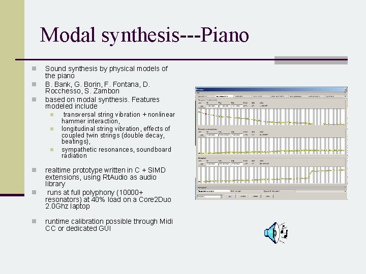 Modal synthesis---Piano n n n Sound synthesis by physical models of the piano B.