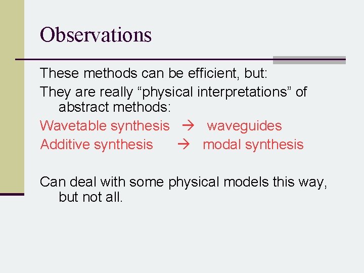 Observations These methods can be efficient, but: They are really “physical interpretations” of abstract
