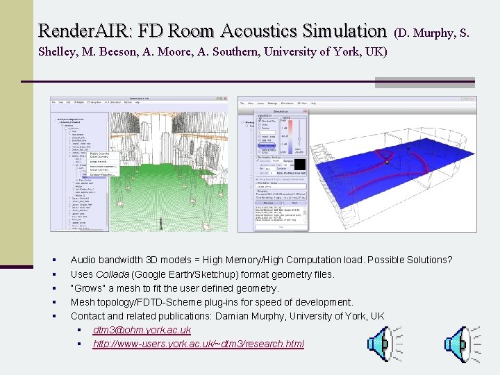 Render. AIR: FD Room Acoustics Simulation (D. Murphy, S. Shelley, M. Beeson, A. Moore,
