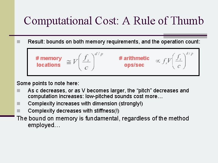 Computational Cost: A Rule of Thumb n Result: bounds on both memory requirements, and