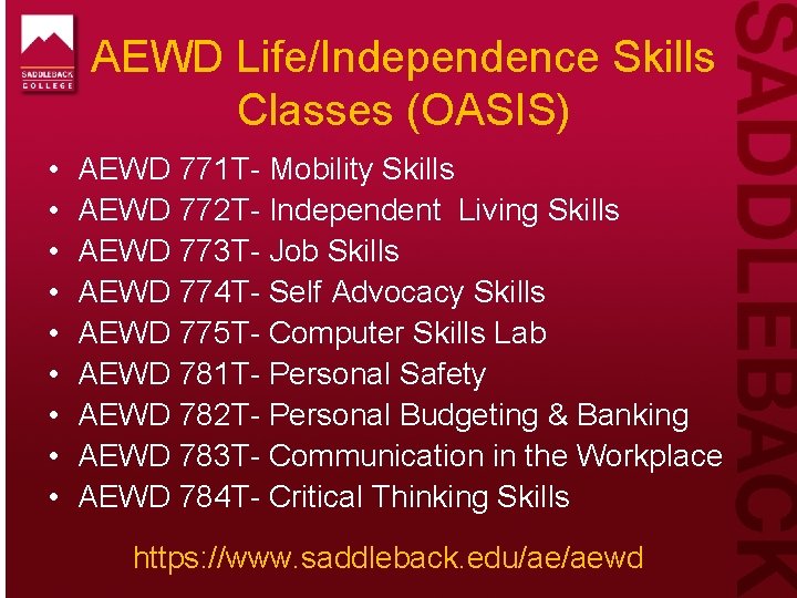 AEWD Life/Independence Skills Classes (OASIS) • • • AEWD 771 T- Mobility Skills AEWD