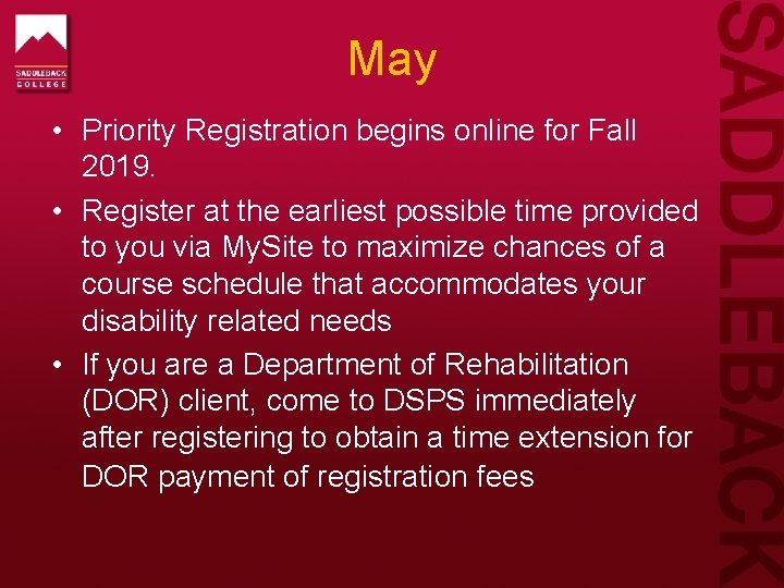 May • Priority Registration begins online for Fall 2019. • Register at the earliest