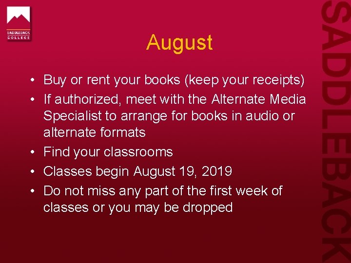 August • Buy or rent your books (keep your receipts) • If authorized, meet
