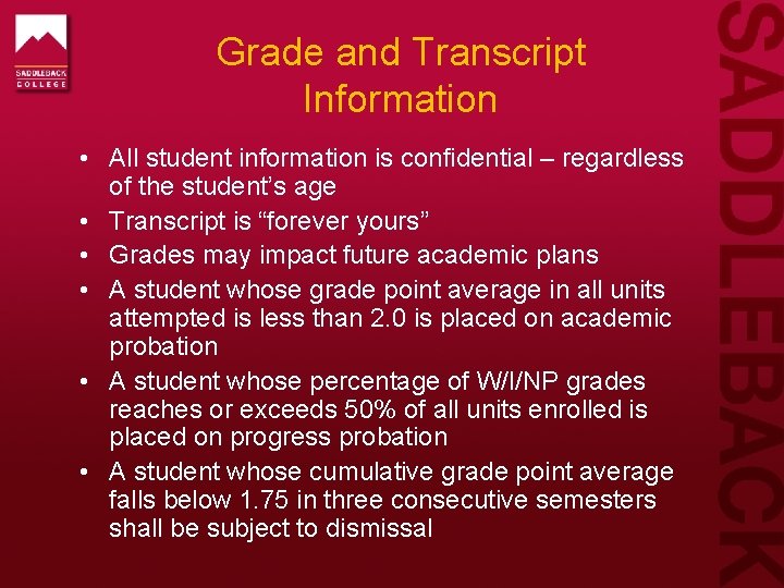 Grade and Transcript Information • All student information is confidential – regardless of the