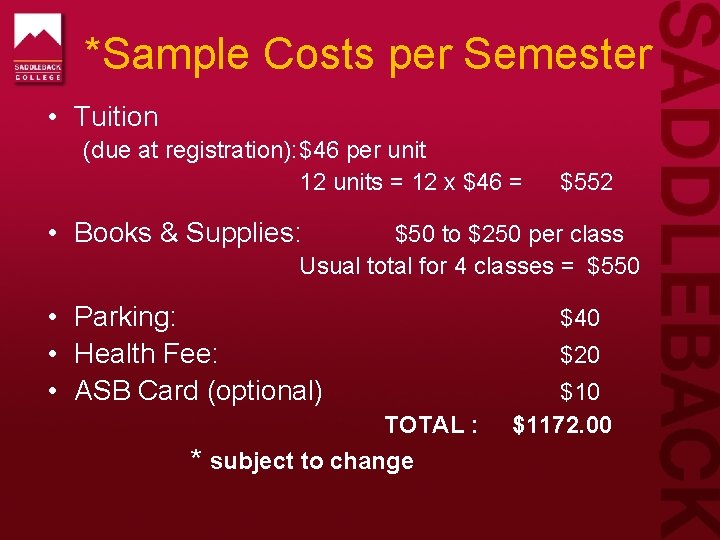 *Sample Costs per Semester • Tuition (due at registration): $46 per unit 12 units