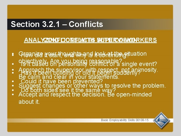 Section 3. 2. 1 – Conflicts ANALYZING CONFLICTS WITH SUPERVISION WITH CO-WORKERS • •