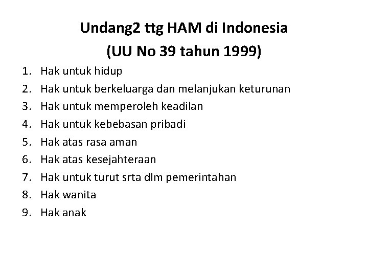 Undang 2 ttg HAM di Indonesia (UU No 39 tahun 1999) 1. 2. 3.