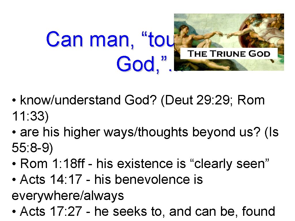 Can man, “touched by God, ”. . . • know/understand God? (Deut 29: 29;