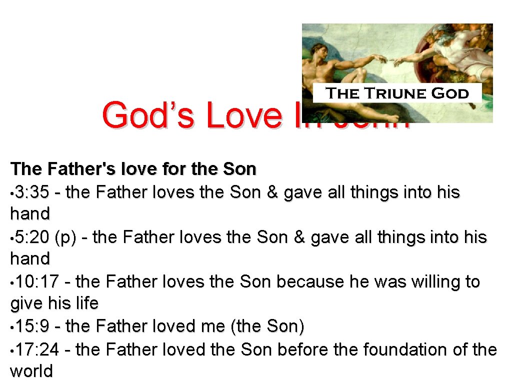 God’s Love In John The Father's love for the Son • 3: 35 -