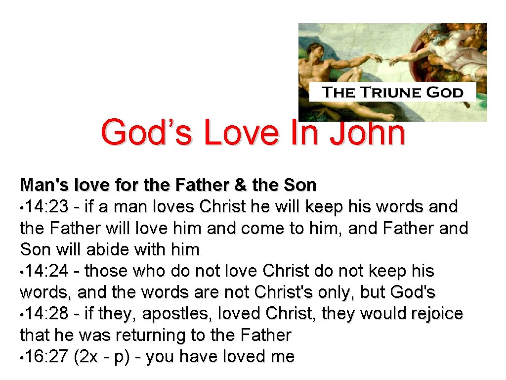 God’s Love In John Man's love for the Father & the Son • 14: