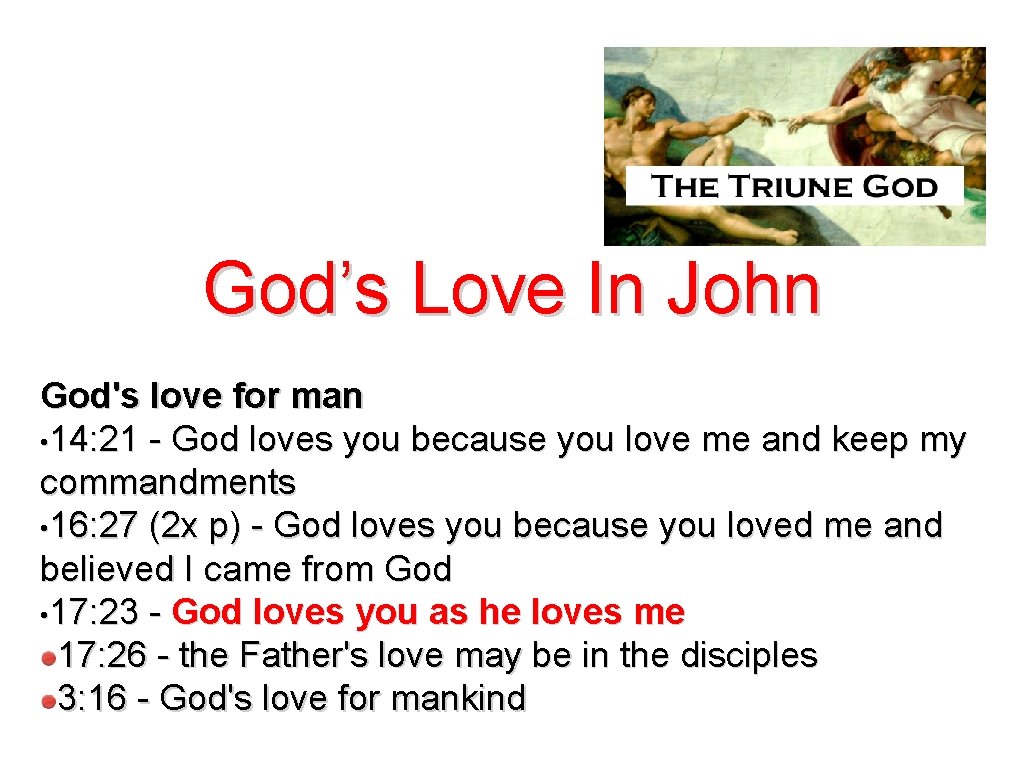 God’s Love In John God's love for man • 14: 21 - God loves