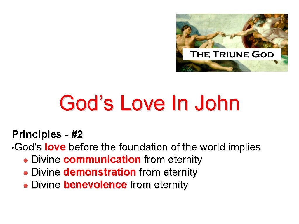 God’s Love In John Principles - #2 • God’s love before the foundation of