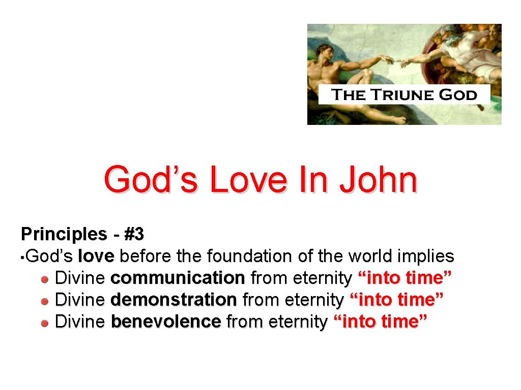 God’s Love In John Principles - #3 • God’s love before the foundation of