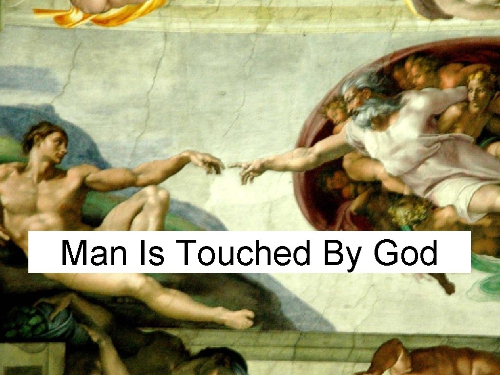 Man Is Touched By God 