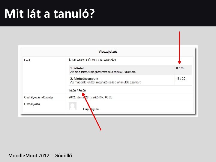 Mit lát a tanuló? Moodle. Moot 2012 – Gödöllő 