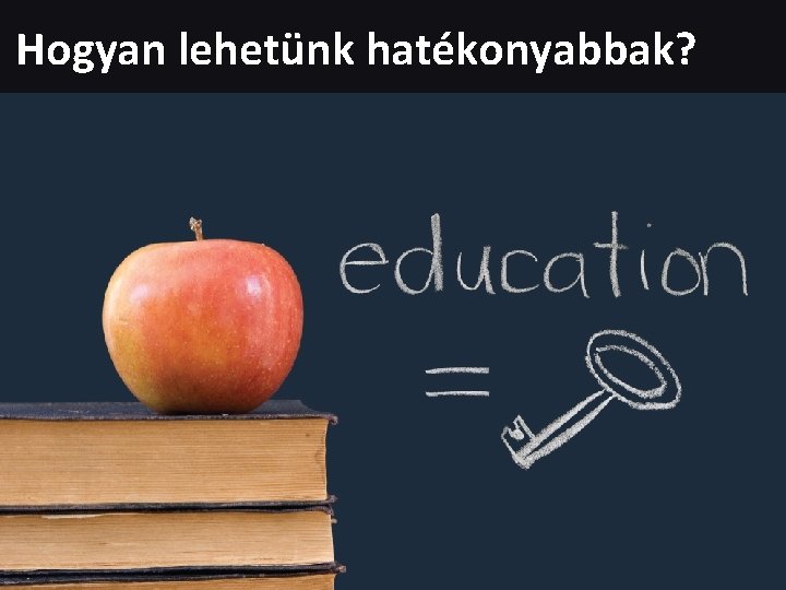 Hogyan lehetünk hatékonyabbak? • saasdasd 