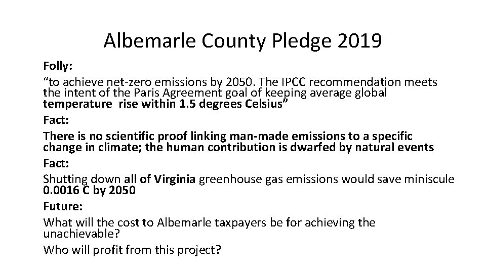 Albemarle County Pledge 2019 Folly: “to achieve net-zero emissions by 2050. The IPCC recommendation