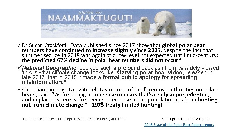 ü Dr Susan Crockford: Data published since 2017 show that global polar bear numbers