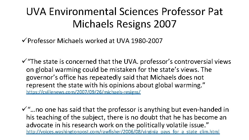 UVA Environmental Sciences Professor Pat Michaels Resigns 2007 üProfessor Michaels worked at UVA 1980