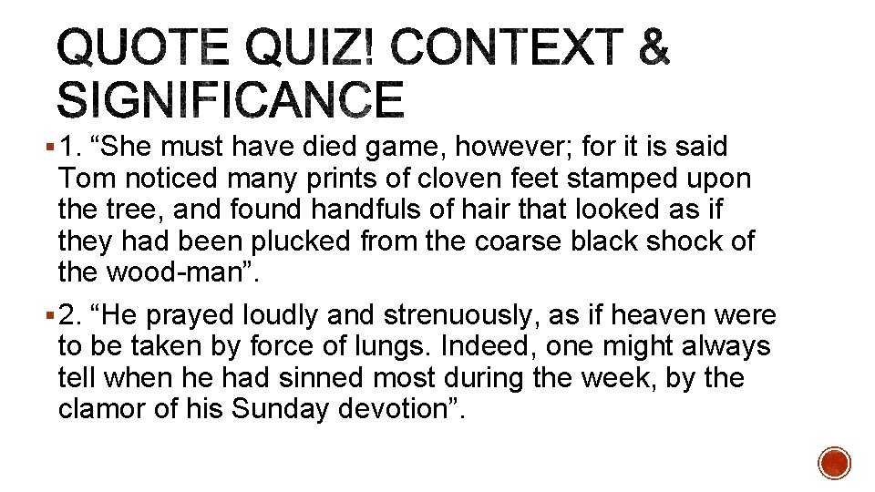 § 1. “She must have died game, however; for it is said Tom noticed