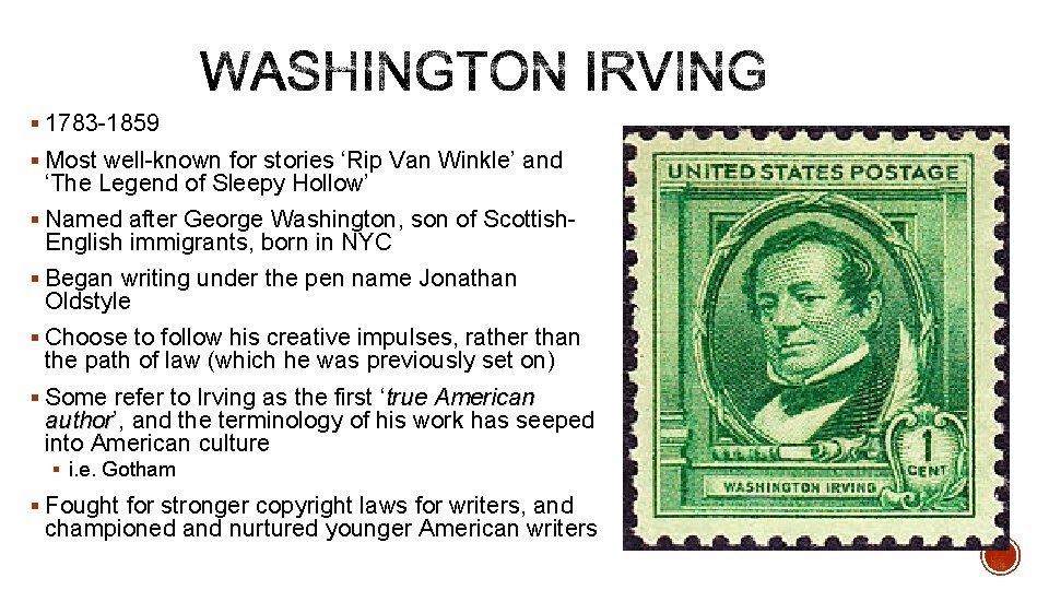 § 1783 -1859 § Most well-known for stories ‘Rip Van Winkle’ and ‘The Legend