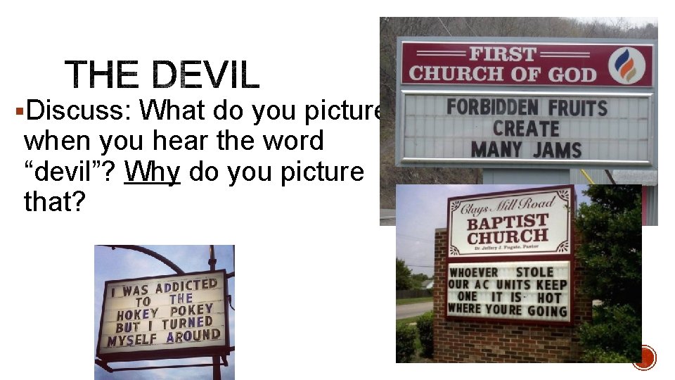 §Discuss: What do you picture when you hear the word “devil”? Why do you