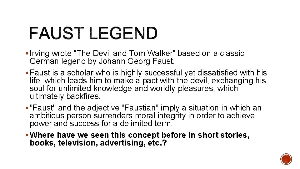 § Irving wrote “The Devil and Tom Walker” based on a classic German legend