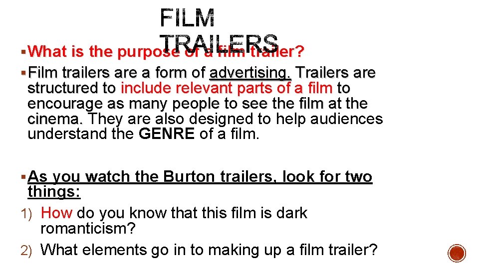 § What is the purpose of a film trailer? § Film trailers are a