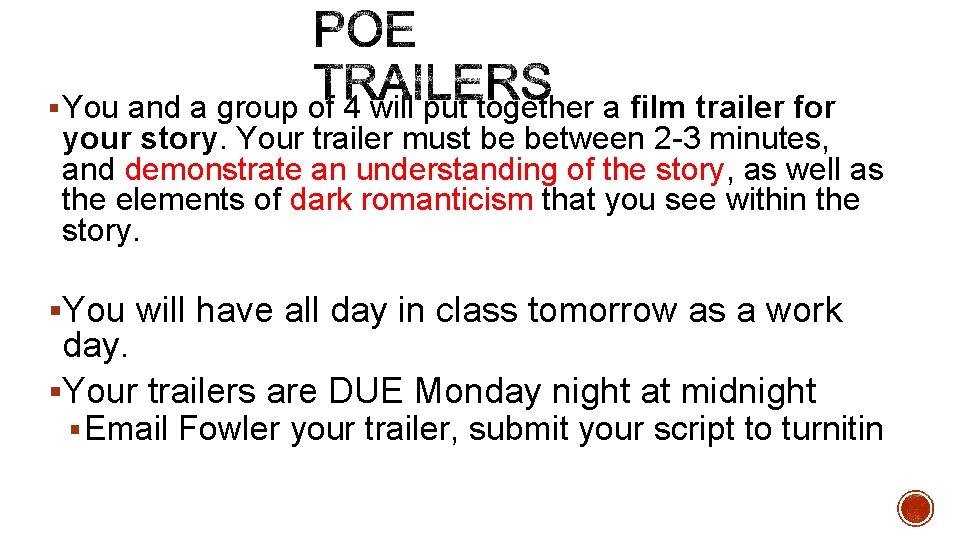 § You and a group of 4 will put together a film trailer for