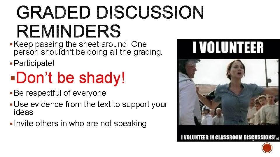 § Keep passing the sheet around! One person shouldn’t be doing all the grading.
