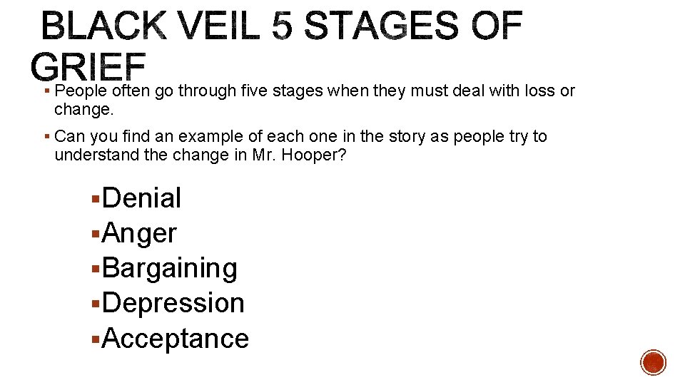 § People often go through five stages when they must deal with loss or