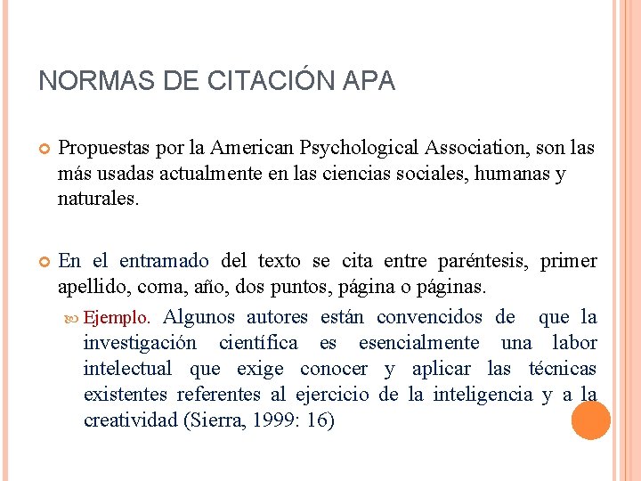 NORMAS DE CITACIÓN APA Propuestas por la American Psychological Association, son las más usadas