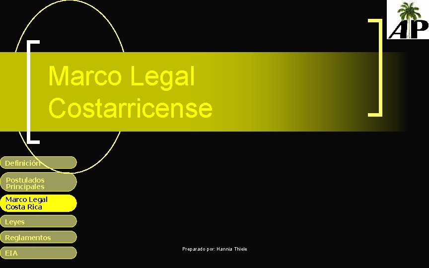 Marco Legal Costarricense Definición Postulados Principales Marco Legal Costa Rica Leyes Reglamentos EIA Preparado